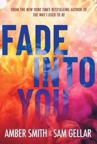 Enlarge image Cover: Fade Into You - Margaret K. McElderry Books