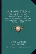 Cover: Lake And Stream Game Fishing - Kessinger Publishing