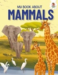 Cover: Young Adventurers: My Book About Mammals - Hungry Tomato Ltd