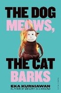 Cover: The Dog Meows, The Cat Barks - Pushkin Press