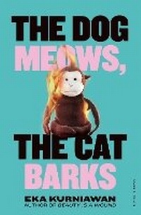Abbildung von: The Dog Meows, The Cat Barks - Pushkin Press