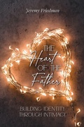 Cover: The Heart of the Father - Scroll Publishing Company