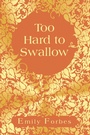 Cover: Too Hard to Swallow - Balboa Press UK