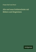 Cover: Alte und neue Soldatenlieder mit Bildern und Singweisen - Antigonos Verlag