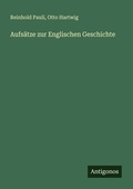 Cover: Aufs&auml;tze zur Englischen Geschichte - Antigonos Verlag