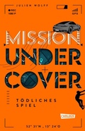 Cover: Mission Undercover 3: T&ouml;dliches Spiel - Carlsen