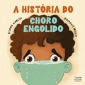 Cover: A hist&oacute;ria do choro engolido - Ciranda na Escola
