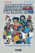 Cover: Gambetas entre un discipulo de Bolano y un fanatico de D10S - Ultras