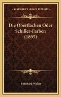 Cover: Die Oberflachen Oder Schiller-Farben (1895) - Kessinger Publishing