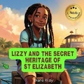 Cover: LIZZY AND THE SECRET HERITAGE OF ST ELIZABETH - Diane Riley
