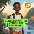 Cover: MANUEL PONDERS THE MYSTERIES OF MANCHESTER - Diane Riley