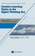 Cover: Creative Learning Styles In The Digital Thinking Era: Education 1.0 - 7.0 - World Scientific Publishing Co Pte Ltd