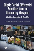 Bild: Elliptic Partial Differential Equations From An Elementary Viewpoint: What The Laplacian Is Good For - World Scientific Publishing Co Pte Ltd