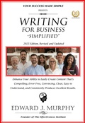 Cover: Writing for Business Simplified: Enhance Your Ability to Create Content That's Compelling, Error Free, Convincing, Clear, Easy to Understand, and Consistently Produces Excellent Results. (Business Skills Simplified, #11) - Edward J. Murphy