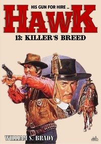 Abbildung von: Hawk 13: Killer's Breed (A Jared Hawk Western) - Distributed via Smashwords