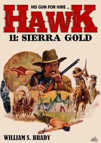Abbildung von: Hawk 11: Sierra Gold (A Jared Hawk Western) - Distributed via Smashwords