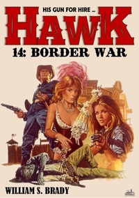 Abbildung von: Hawk 14: Border War (A Jared Hawk Western) - Distributed via Smashwords