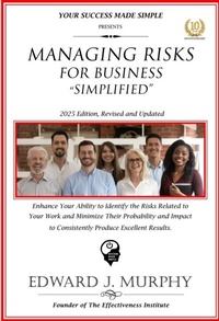 Abbildung von: Managing Risks for Business Simplified: Enhance Your Ability to Identify the Risks Related to Your Work and Minimize Their Probability and Impact to Consistently Produce Excellent Results. - Distributed via Smashwords