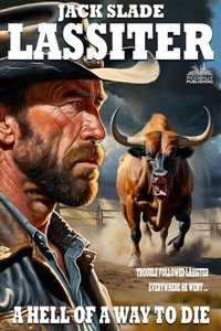 Abbildung von: Lassiter #5: A Hell of a Way to Die - Distributed via Smashwords