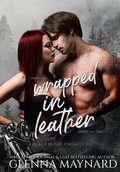 Cover: Wrapped In Leather (Blackwood Knights MC, #1) - Glenna Maynard