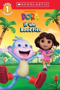 Enlarge image Cover: Dora: If the Boot Fits (Scholastic Reader, Level 1) - Scholastic US