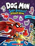 Cover: Dog Man: Supa Buddies Sticker Book - Scholastic US