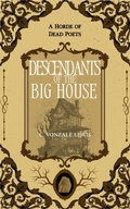 Cover: Descendants of the Big House (A Horde of Dead Poets Collection, #6) - Percy's Heart Press