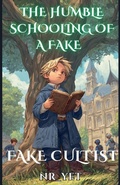 Cover: The Humble Schooling Of a Fake Fake Cultist - Nr_Yet