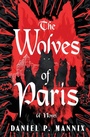 Cover: The Wolves of Paris - Open Road Media