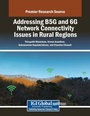 Cover: Addressing B5G and 6G Network Connectivity Issues in Rural Regions - Information Science Publishing