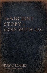 Enlarge image Cover: The Ancient Story of God-With-Us - Cascade Books