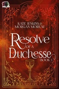 Cover: Resolve of a Duchesse (Vassetre, #3) - 4 Horsemen Publications