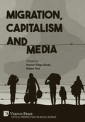 Cover: Migration, Capitalism and Media - Vernon Press