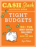 Cover: Cash Stash Activity Book: Tight Budgets - Callisto Media Inc.
