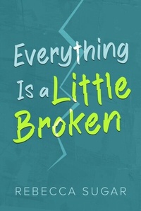 Abbildung von: Everything Is a Little Broken - Distributed via Smashwords