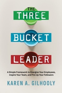 Abbildung von: Three Bucket Leader: A Simple Framework to Energize Your Employees, Inspire Your Team, and Fire Up Your Followers - Distributed via Smashwords