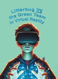 Cover: Litterbug vs the Green Team in Virtual Reality - Page Publishing, Inc.
