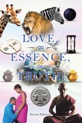 Cover: LOVE, the ESSENCE, the TRUTH! - Christian Faith Publishing, Inc.
