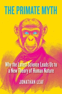 Enlarge image Cover: The Primate Myth - BOMBARDIER BOOKS