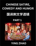Cover: Learn Chinese Satire, Comedy and Humor Stories (Part 1) - Practice Reading Mandarin Chinese Textbooks, A Beginners Guide to Learn Ancient Language and Culture, Words, Laugh Out Loud with Simple Lessons, Improve Vocabulary, English, Pinyin, Simplified Chara - Chinese Satire, Comedy and Humor