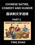 Cover: Learn Chinese Satire, Comedy and Humor Stories (Part 2) - Practice Reading Mandarin Chinese Textbooks, A Beginners Guide to Learn Ancient Language and Culture, Words, Laugh Out Loud with Simple Lessons, Improve Vocabulary, English, Pinyin, Simplified Chara - Chinese Satire, Comedy and Humor
