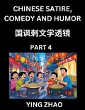 Cover: Learn Chinese Satire, Comedy and Humor Stories (Part 4) - Practice Reading Mandarin Chinese Textbooks, A Beginners Guide to Learn Ancient Language and Culture, Words, Laugh Out Loud with Simple Lessons, Improve Vocabulary, English, Pinyin, Simplified Chara - Chinese Satire, Comedy and Humor
