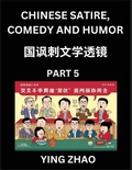 Cover: Learn Chinese Satire, Comedy and Humor Stories (Part 5) - Practice Reading Mandarin Chinese Textbooks, A Beginners Guide to Learn Ancient Language and Culture, Words, Laugh Out Loud with Simple Lessons, Improve Vocabulary, English, Pinyin, Simplified Chara - Chinese Satire, Comedy and Humor