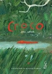 Enlarge image Cover: Croco (Spanish Edition) - TAPIOCA STORIES