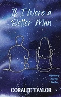 Cover: If I Were A Better Man - Coralee Taylor