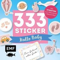 Abbildung von: 333 Sticker - Hallo Baby: Etiketten und Aufkleber mit beschreibbarer Oberfläche - Edition Michael Fischer / EMF Verlag