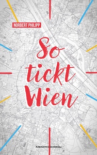 Abbildung von: So tickt Wien - Kremayr & Scheriau