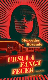 Abbildung von: Ursula fängt Feuer - Unionsverlag