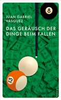 Cover: Das Ger&auml;usch der Dinge beim Fallen - Kampa Verlag