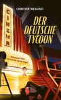 Cover: Der deutsche Tycoon - Kampa Verlag